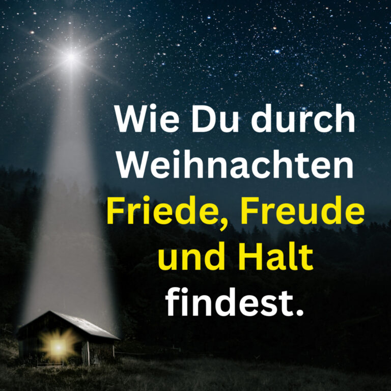 Wie Du durch Weihnachten Frieden findest
